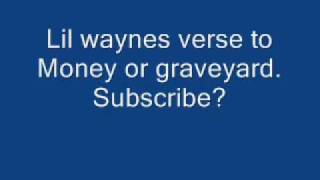 Lil Wayne - Money or graveyard (Verse)