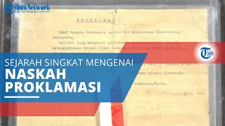 Naskah Proklamasi, Sejarah Singkat Mengenai Naskah Proklamasi Kemerdekaan Indonesia 17 Agustus 1945