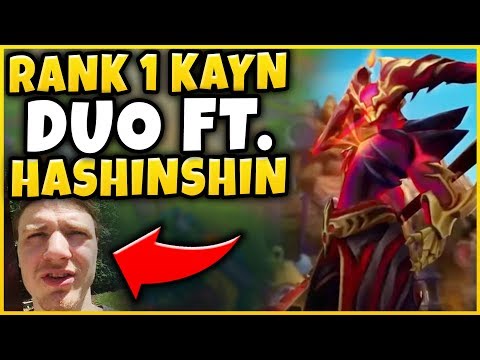 #1 KAYN WORLD DUO WITH HASHINSHIN?!? THERE IS NO GREATER DUO - League of Legends