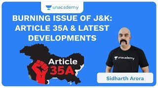 Burning Issue of J&amp;K: Article 35A And Latest Developments | UPSC CSE/IAS 2020 | Sidharth Arora