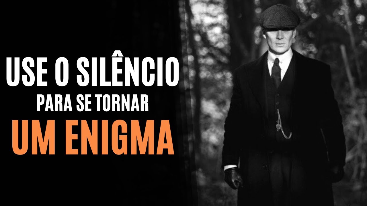 Quanto MAIS SILENCIOSO, mais IMPREVISÍVEL e MISTERIOSO VOCÊ SERÁ