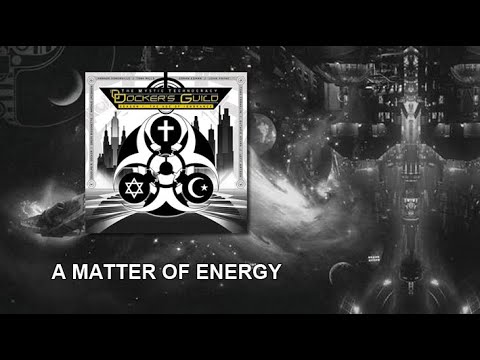 Docker's Guild - A Matter of Energy [Official Video]