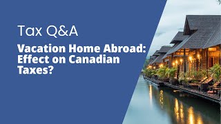 What are the Canadian tax consequences of selling property owned abroad? | Tax Q&A