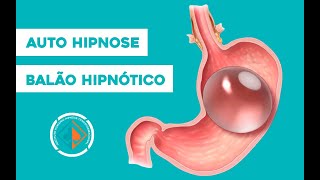 Balão Hipnótico para emagrecimento - Auto Hipnose para emagrecer | Hipnose Transformacional