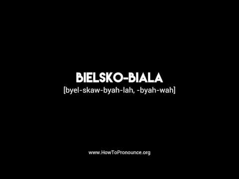 How to Pronounce "bielsko-biala"