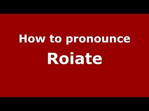 How to pronounce Roiate (Italian/Italy) - PronounceNames.com