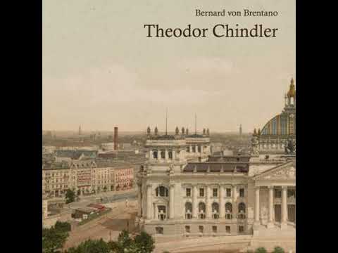 Theodor Chindler: Der Roman einer deutschen Familie - Bernard Von Brentano