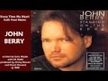 John Berry - Every Time My Heart Calls Your Name