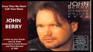 John Berry - Every Time My Heart Calls Your Name