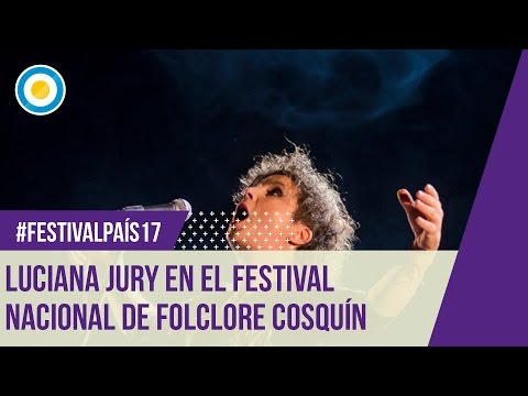 Festival País ‘17 - Luciana Jury en el Festival Nacional de Folclore Cosquín
