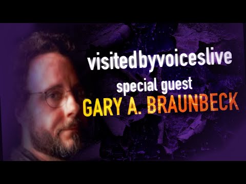 VisitedbyvoicesLive: Special Guest Gary A. Braunbeck