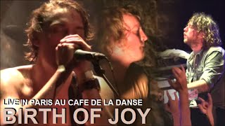 BIRTH OF JOY LIVE IN PARIS AU CAFE DE LA DANSE LE 22 SEPTEMBRE 2016