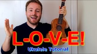 L-O-V-E Ukulele Tutorial! (Nat King Cole)