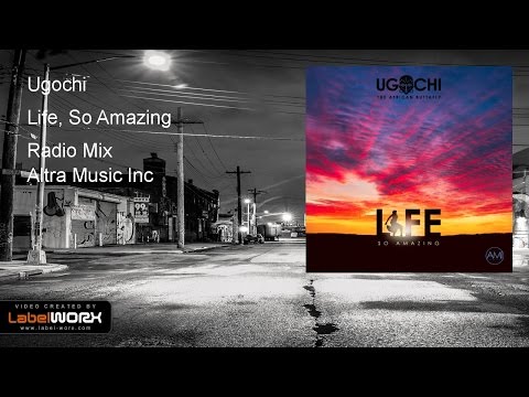 Ugochi - Life, So Amazing (Radio Mix)
