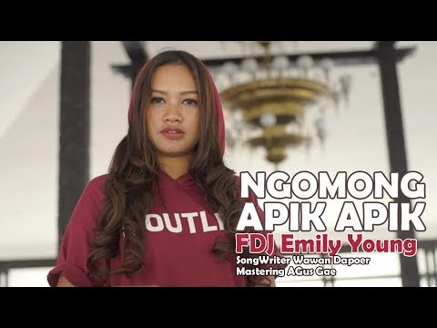 FDJ EMILY YOUNG  - NGOMONG APIK APIK  (Official Music Video)