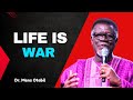 LIFE IS WAR Dr Mensa Otabil