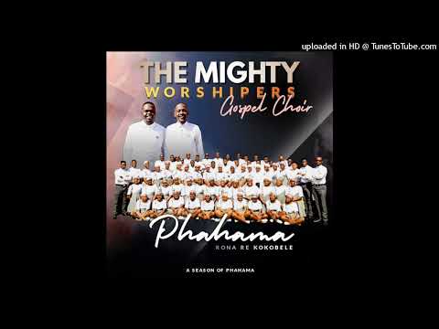 The Mighty Worshipers Gospel Choir  - Phahama  ( Official Audio)