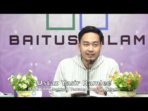 20200216 Ustaz Yasir Ramlee : Rasul SAW Berkisah Tentang Syurga & Neraka