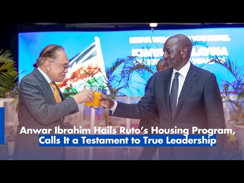 Anwar Ibrahim Hails Ruto’s Housing Program, Calls It a Testament to True Leadership