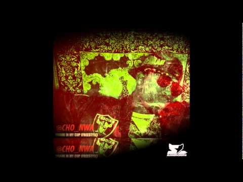 Cho - Drank In My Cup (Freestyle)