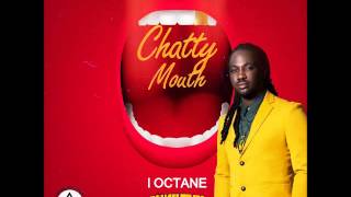 I OCTANE  - CHATTY MOUTH | TOUGH TIMES RIDDIM | HUNGRY LION RECORDS | MAY 2015