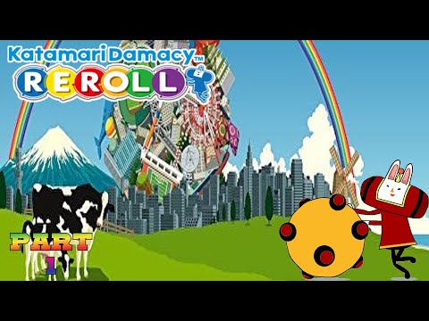 Katamari Damacy REROLL - Part 1 |〚A Star is Born...After Father Broke Them All!〛