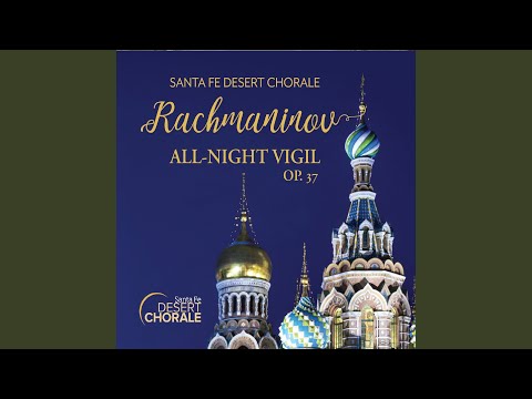 All-Night Vigil, Op. 37 "Vespers": 5. Nine Otpushchayeshi (Lord, Now Lettest Thou) (Live)