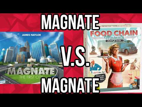 Food Chain Magnate V.S Magnate the First City