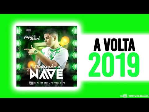 MANINHO A NAVE - CD A VOLTA 2019 (08 MÚSICAS NOVAS) [CD CARNAVAL 2019]