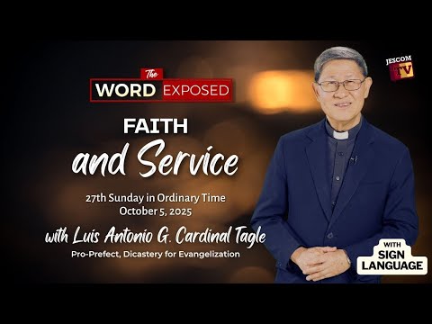 FAITH AND SERVICE | The Word Exposed with Cardinal Tagle (October 5, 2025) with Sign Language