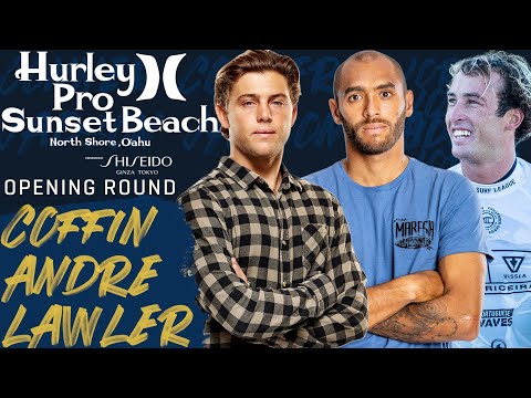 C.Coffin, J.Andre, J.Lawler Hurley Pro Sunset Beach - Opening Round heat 4
