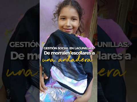 GESTIÓN SOCIAL EN LAGUNILLAS: De morrales escolares a una andadera 🎒👵