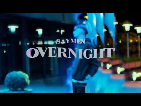 SAYMEN - OVERNIGHT (Official Lyric Video)