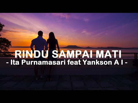 Ita Purnamasari feat Yankson A I__Rindu Sampai Mati ( Lirik )