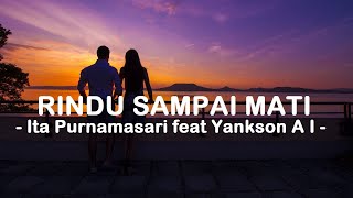 Download lagu Ita Purnamasari feat Yankson A I__Rindu Sampai Mati ( Lirik ) mp3