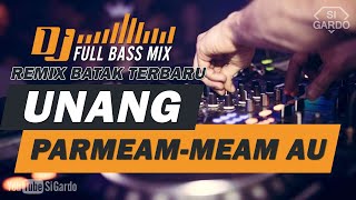 Download lagu DJ BATAK UNANG PARMEAM-MEAM AU - Remix Batak Terbaru (Si Gardo Remix) mp3