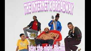 The Internet x Broadway - Stay the Night remix