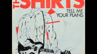 The Shirts - Tell Me Your Plans (orig 1978 single version)