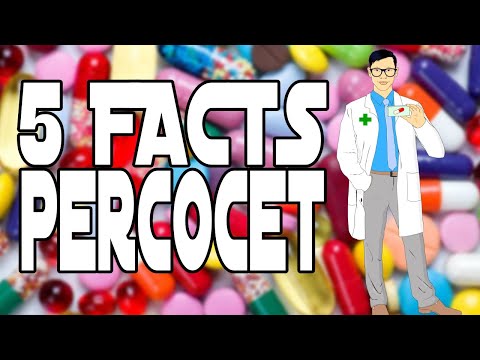5 FACTS: PERCOCET (OXYCODONE/ACETAMINOPHEN)