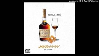Hennessy x Josh K. Feat. JBrinae (Prod. by IckyTrax)
