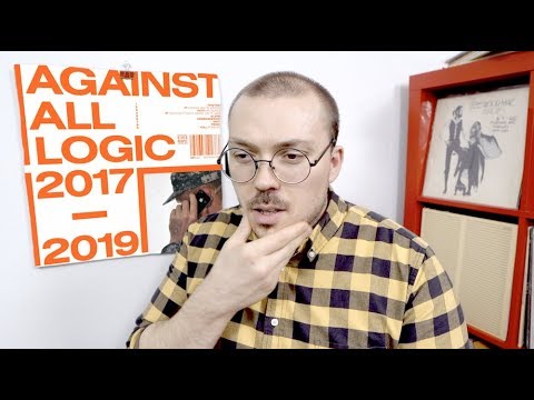 Against All Logic - 2017–2019 ALBUM REVIEW
