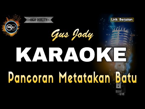 PANCORAN METATAKAN BATU GUS JODY - KARAOKE