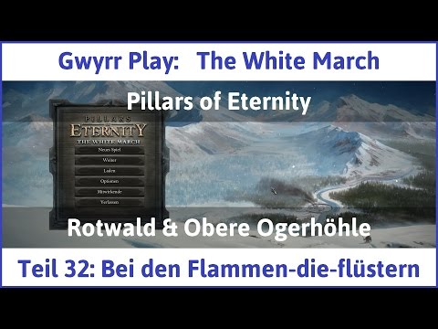 The White March Teil 32 - Bei den Flammen-die-flüstern - Let's Play