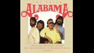 Alabama - You&#39;ve Got the Touch