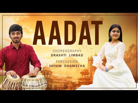 Aadat || Tabla & Dance Edition || Drashti Limbad || Shyam Dhamecha || TABLA SWAG