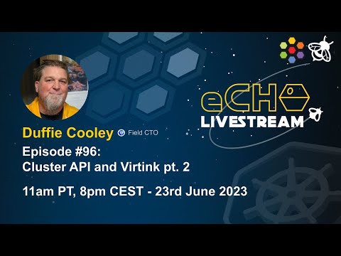 eCHO episode 96: Cluster API and Virtink pt. 2