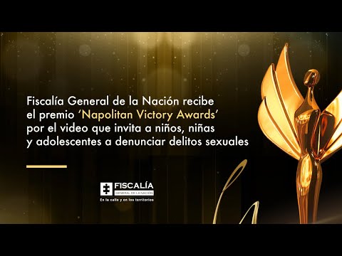 Ganadores premio Napolitan Victory Awards por video que invita a niños a denunciar delitos sexuales