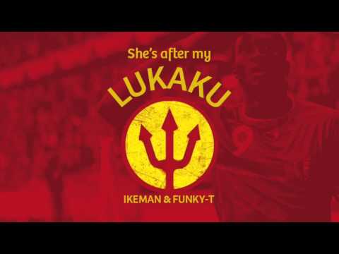 Ikeman&Funky-T - She's after my Lukaku (ft. 2Fabiola & Loredana)