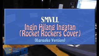 Download lagu SMVLL - Ingin Hilang Ingatan (Rocket Rockers Reggae Cover) (KARAOKE TANPA VOCAL) mp3