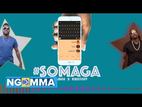 SOMAGA - NAIBOI X KRISTOFF  [ SMS ‘Skiza 7300988’ to 811 ]
